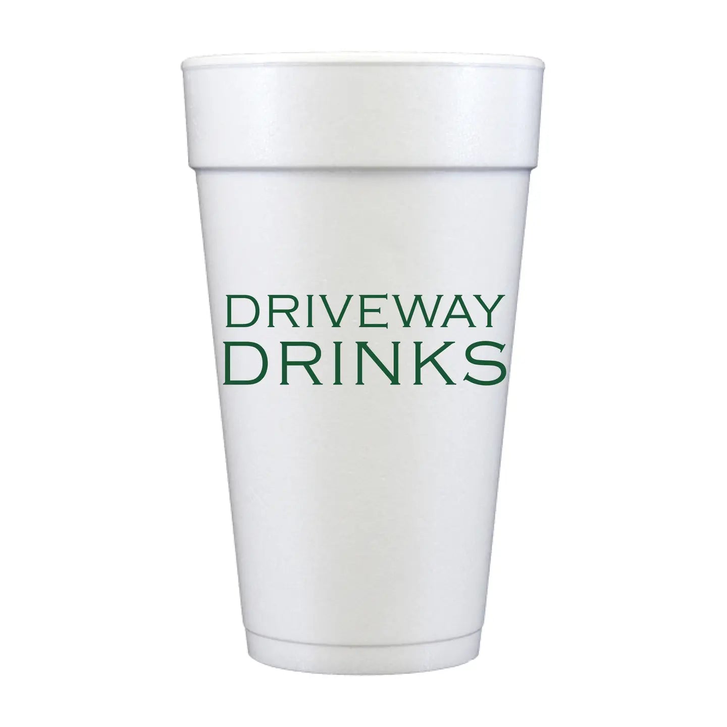 DRIVEWAY DRINKS 20oz Foam Cups